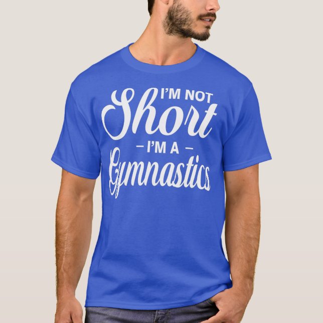 Camiseta Eu Não Sou Curta, Sou Uma Ginástica. (Frente)