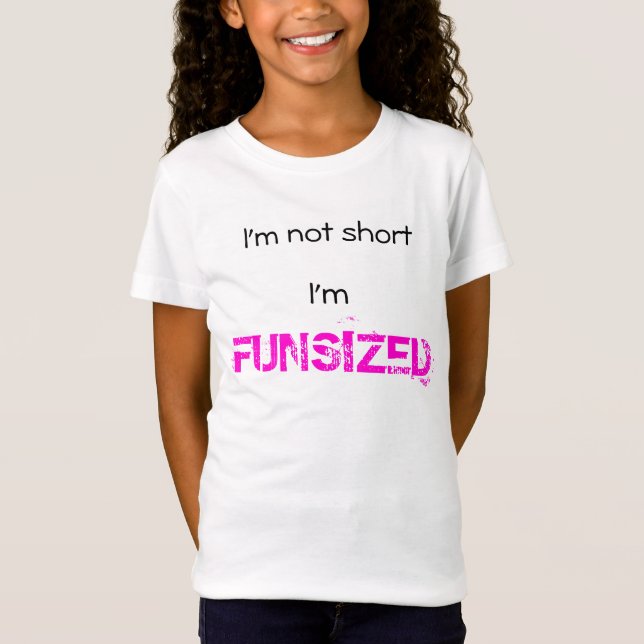 Camiseta Eu não sou curto mim sou FUNSIZED (Frente)