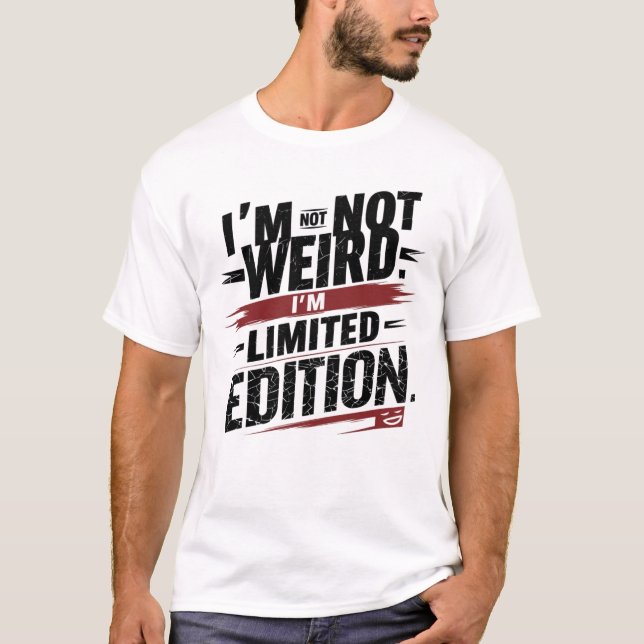 Camiseta Eu não sou estranho. Eu sou a Edição Limitada. (Frente)