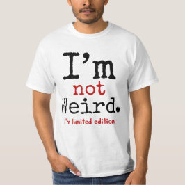 Camiseta Eu não sou estranho. Eu sou edição limitada