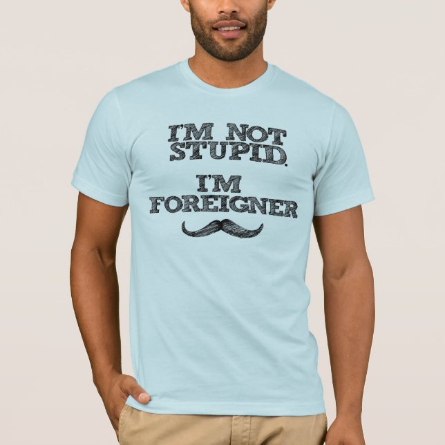 Camiseta Eu não sou estúpido, mim sou estrangeiro (Frente)