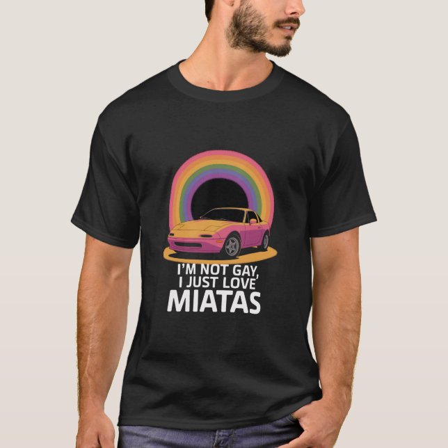 Camiseta Eu não sou Gay, eu apenas amo Miatas LGBT Rainbow (Frente)