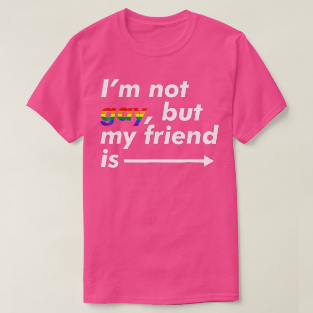 Camiseta Eu Não Sou Gay, Mas Meu Amigo É Engraçado Ally LGB (Frente do Design)