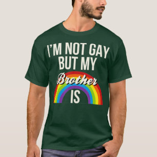 Camiseta Eu Não Sou Gay, Mas Meu Irmão É Igualdade De Gêner
