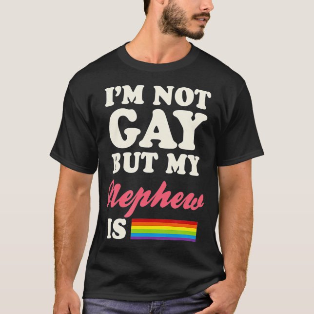 Camiseta Eu Não Sou Gay, Mas Meu Sobrinho É Igualdade De Gê (Frente)