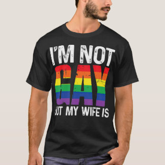 Camiseta Eu Não Sou Gay, Mas Minha Esposa É Engraçada LGBT