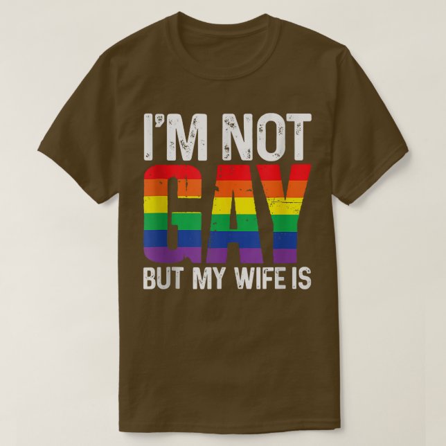 Camiseta Eu não sou Gay, mas minha esposa é engraçada Lgbt  (Frente do Design)