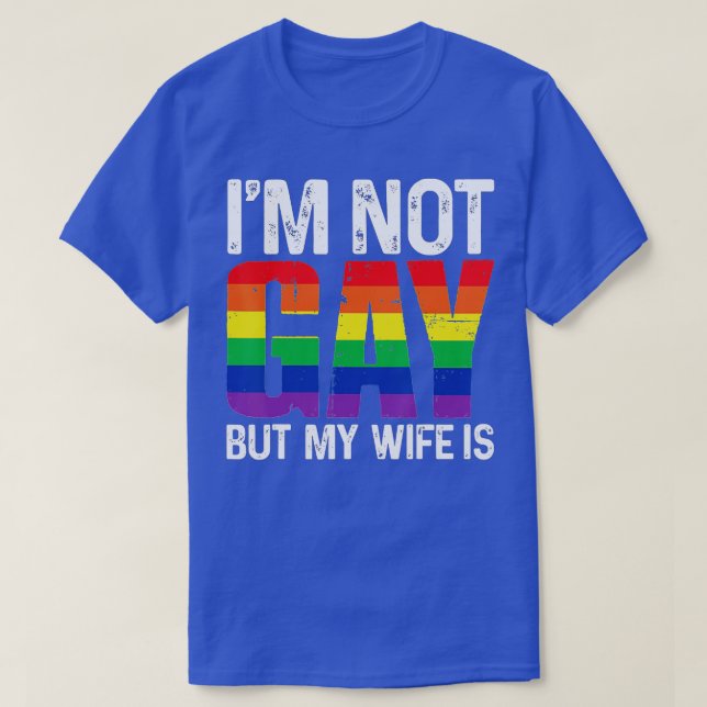 Camiseta Eu não sou Gay, mas minha esposa é um casamento LG (Frente do Design)