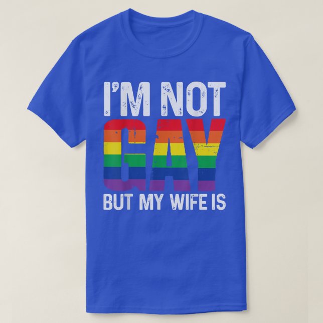 Camiseta Eu não sou Gay, mas minha esposa é um casamento LG (Frente do Design)