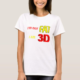 Camiseta Eu não sou gordo Eu sou 3D, engraçado meme T-Shirt