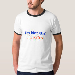 Camiseta Eu não sou idoso mim sou t-shirt retro
