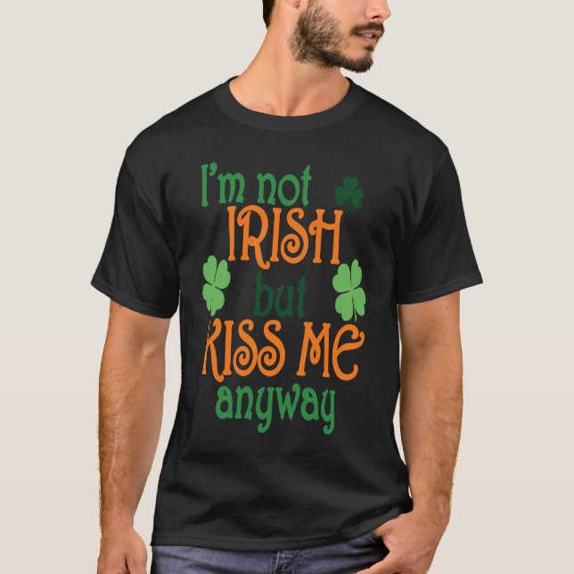 Camiseta Eu não sou irlandês, mas beije-me o dia de São Pat (Frente)