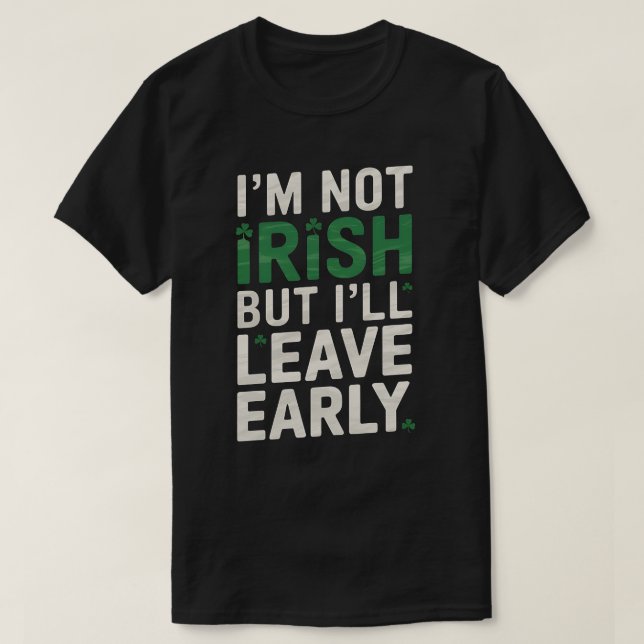 Camiseta Eu não sou irlandês, mas deixarei as mulheres mais (Frente do Design)