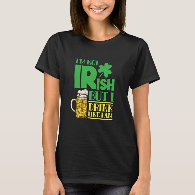 Camiseta Eu não sou irlandês, mas eu bebo como se eu fosse  (Frente)