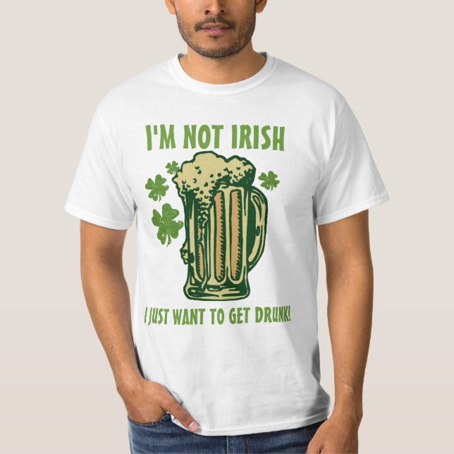 Camiseta Eu não sou irlandês mim apenas quero obter o (Frente)
