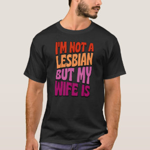 Camiseta Eu não sou lésbica, mas minha esposa é Gay Casando