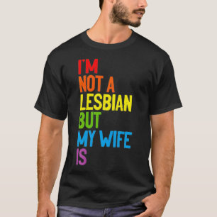 Camiseta Eu não sou lésbica, mas minha esposa é lésbica Cas