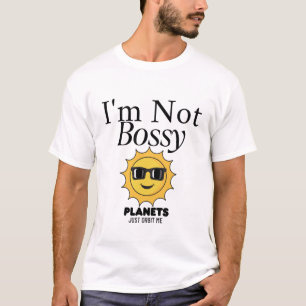 Camiseta Eu não sou mandão, o planeta orbita-me