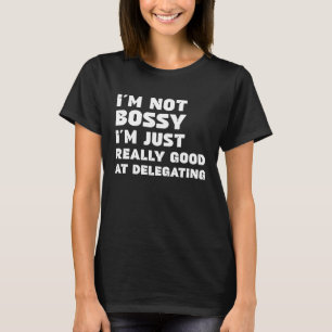 Camiseta Eu não sou mandona, eu sou apenas muito boa em del