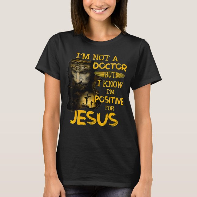 Camiseta Eu não sou médico, mas sei que sou positivo por Je (Frente)