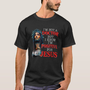 Camiseta Eu não sou médico, mas sei que sou positivo por Je