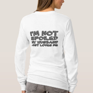 Camiseta Eu não sou mimado Meu marido apenas me ama