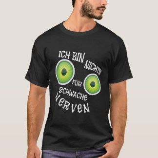 Camiseta Eu não sou nada para fracos nervos grandes olhos v
