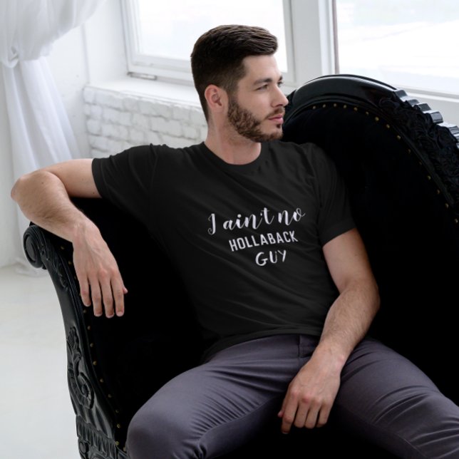 Camiseta Eu não sou nenhuma Cara Hollaback, Holler para trá (I Ain't No Hollaback Guy, Holler Back, White Text T-Shirt ()