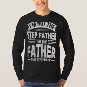 Camiseta Eu Não Sou O Padrasto, Sou O Pai Que Nos Espalhou.