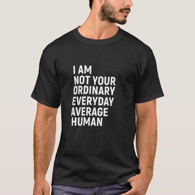 Camiseta Eu não sou o seu humano comum (Frente)