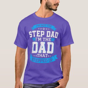 Camiseta Eu não sou o Stepdad Eu sou o Pai que pisou a gord