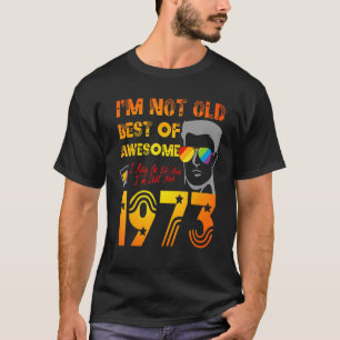 Camiseta Eu não sou o velho melhor de 1973 50º aniversário