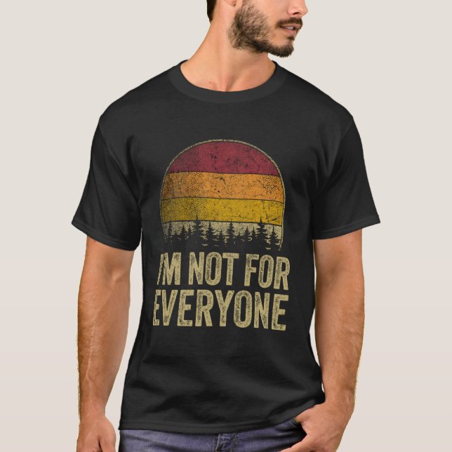 Camiseta Eu Não Sou Para Todo Mundo Estilo Dizendo Piada Hu (Frente)