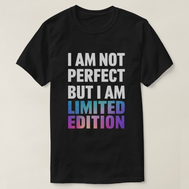 Camiseta "Eu Não Sou Perfeito, Mas Sou Limitada" Citação (Frente do Design)