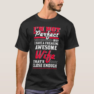 Camiseta Eu não sou perfeito, mas tenho uma esposa incrível