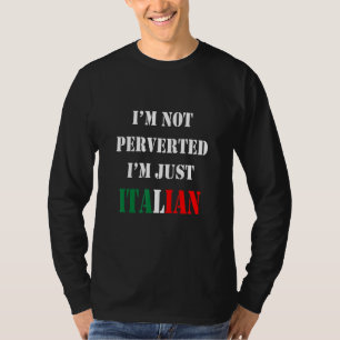 Camiseta Eu Não Sou Pervertido Apenas Apoiantes Italianos