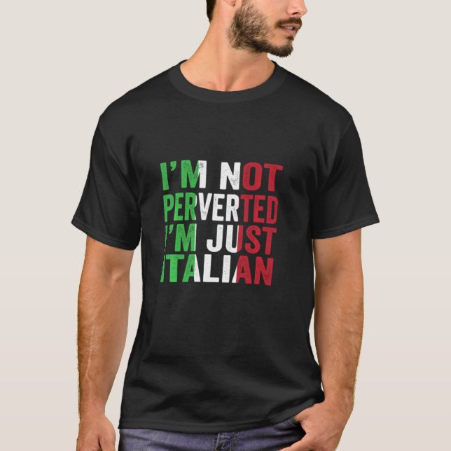 Camiseta Eu Não Sou Pervertido Eu Sou Apenas Italiano Vinta (Frente)