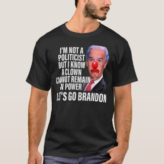Camiseta Eu Não Sou Política, Mas Sei Que Um Palhaço Não Po