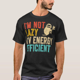 Camiseta Eu Não Sou Preguiçoso Im Eficiente No Uso De Energ