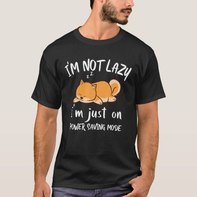 Camiseta Eu não sou preguiçoso Shiba Inu Loafer Dog Lazines (Frente)