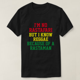 Camiseta EU NÃO SOU RASTAFARI MAS EU SEI SOBRE A T-Shirt RE