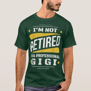 Camiseta Eu Não Sou Retiremo Profissional Gigi Vintage