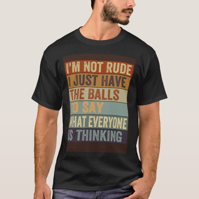 Camiseta Eu não sou rude, eu só tenho as bolas para dizer S (Frente)