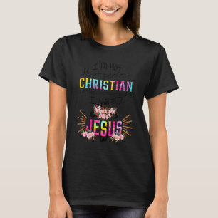 Camiseta Eu não sou tão cristão perfeito que preciso de Jes