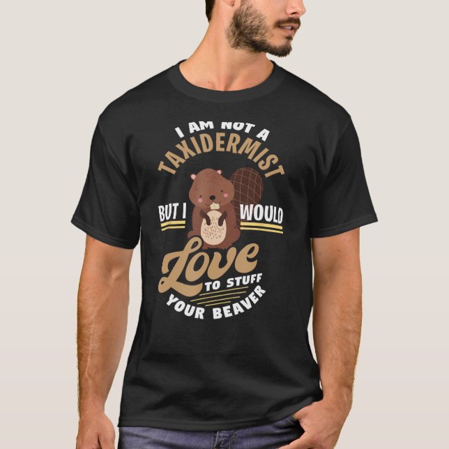 Camiseta Eu não sou taxidermista, mas vou pegar seu castor (Frente)