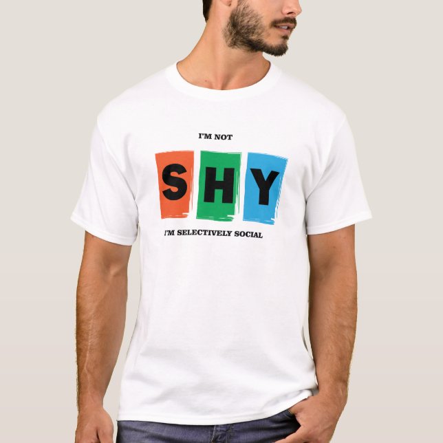 Camiseta Eu não sou tímido Eu sou seletivamente social (Frente)
