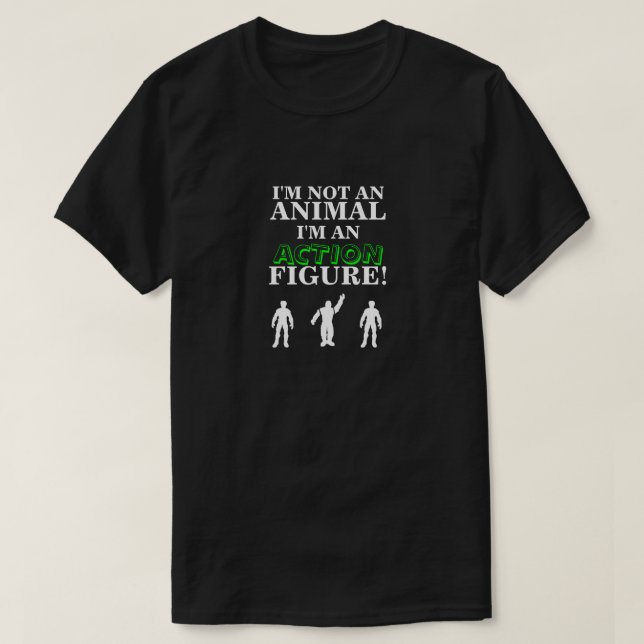 Camiseta Eu não sou um animal, sou uma figura de ação (Frente do Design)
