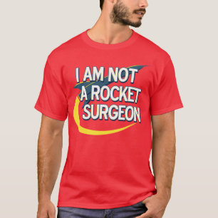 Camiseta Eu não sou um cirurgião do foguete para luzes