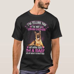 Camiseta Eu Não Sou Um German shepherd Que Minha Mãe Disse 