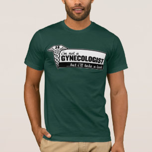Camiseta eu não sou um ginecologista mas eu tomarei um